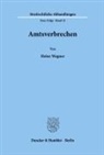 Heinz Wagner - Amtsverbrechen.