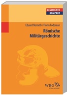 Florian Fodorean, Florin Fodorean, Eduard Nemeth, Kai Brodersen - Römische Militärgeschichte