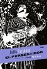Julio Cortázar, José Muñoz - El perseguidor