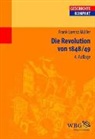 Frank Lorenz Müller, Uwe Puschner - Die Revolution von 1848/49