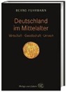 Bernd Fuhrmann - Deutschland im Mittelalter