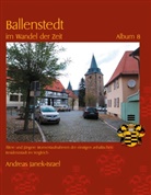 Andreas Janek, Andreas Janek-Israel - Ballenstedt im Wandel der Zeit Album 8