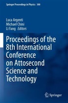 Luca Argenti, Michael Chini, Li Fang - Proceedings of the 8th International Conference on Attosecond Science and Technology