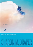 Sharon Draper, Sharon M. Draper - Out of My Dreams