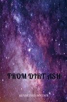 Kenneth D. Bolden - From Dirt Ash Kenneth Bolden