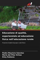 María del Pilar Ochua, Eimy Rubiano, Pedro Mauricio Sánchez - Educazione di qualità, esperienziale ed educazione fisica nell'educazione rurale