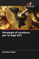 Aristides Magri - Strategia di tornitura per la lega 625