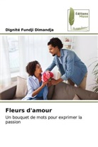 Dignité Fundji Dimandja - Fleurs d'amour