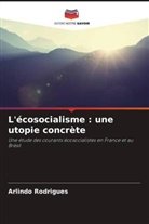 Arlindo Rodrigues - L'écosocialisme : une utopie concrète