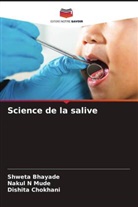 Shweta Bhayade, Dishita Chokhani, Nakul N Mude - Science de la salive