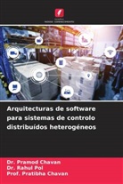 Dr. Pramod Chavan, Pramod Chavan, Pratibha Chavan, Prof. Pratibha Chavan, Dr. Rahul Pol, Rahul Pol - Arquitecturas de software para sistemas de controlo distribuídos heterogéneos