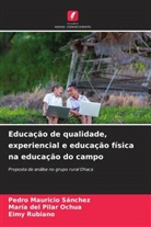 María del Pilar Ochua, Eimy Rubiano, Pedro Mauricio Sánchez - Educação de qualidade, experiencial e educação física na educação do campo