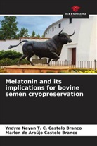 Marlon de Araújo Castelo Branco, Yndyra Nayan T. C. Castelo Branco - Melatonin and its implications for bovine semen cryopreservation