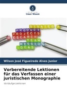 Wilson José Figueiredo Alves Junior - Vorbereitende Lektionen für das Verfassen einer juristischen Monographie