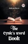 Ambrose Bierce - The Cynic'S Word Book
