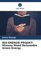 Justus Nwaoga - BIO-ENERGIE-PROJEKT: Mimosa Weed Renewable Green Energy