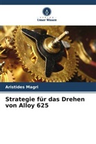 Aristides Magri - Strategie für das Drehen von Alloy 625