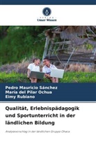 María del Pilar Ochua, Rub, Eimy Rubiano, Pedro Mauricio Sánchez - Qualität, Erlebnispädagogik und Sportunterricht in der ländlichen Bildung
