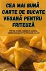 Corina Dobric¿ - CEA MAI BUN¿ CARTE DE BUCATE VEGAN¿ PENTRU FRITEUZ¿