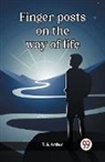 T. S. Arthur - Finger posts on the way of life