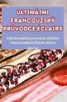 Adam Paul - ULTIMÁTNI FRANCOUZSKÝ PR¿VODCE ÉCLAIRS