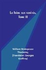 William Makepeace Thackeray - La foire aux vanités, Tome II