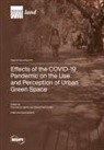 Effects of the COVID-19 Pandemic on the Use and Perception of Urban Green Space