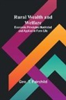 Geo. T. Fairchild - Rural Wealth and Welfare