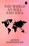 Arthur Schopenhauer - The World As Will And Idea Volume - 3