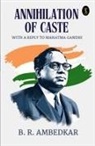B. R. Ambedkar - Annihilation Of Caste With A Reply To Mahatma Gandhi