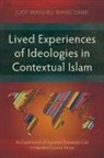 Judy Wanjiru Wang'ombe - Lived Experiences of Ideologies in Contextual Islam