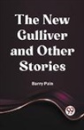 Barry Pain - The New Gulliver And Other Stories