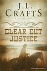J. L. Crafts - Clear Cut Justice