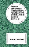 Michael G. Strawser, Michael G. Strawser - Higher Education Implications for Teaching and Learning During Covid 1