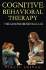 Viruti Satyan Shivan - Cognitive Behavioral Therapy - The Comprehensive Guide