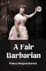 Frances Hodgson Burnett - A Fair Barbarian