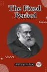 Anthony Trollope - The Fixed Period