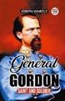 Joseph Wardle - General Gordon: Saint And Soldier