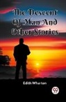 Edith Wharton - The Descent Of Man And Other Stories