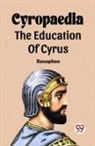 Xenophon - Cyropaedia The Education Of Cyrus