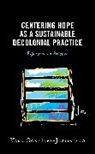 Yara Gonzalez-Justiniano, Yara González-Justiniano - Centering Hope As a Sustainable Decolonial Practice