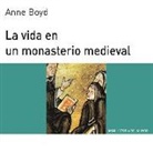 Anne Boyd - La vida en un monasterio medieval