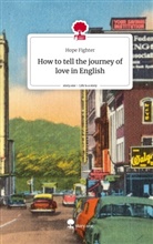 Hope Fighter - How to tell the journey of love in English. Life is a Story - story.one