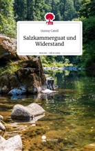 Gunny Catell - Salzkammerguat  und Widerstand. Life is a Story - story.one