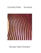 Candida Höfer, Doreen Mende - Candida Höfer: Kontexte. Semper Oper Dresden