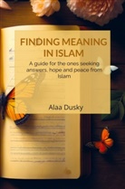 Alaa Dusky - Finding meaning in Islam