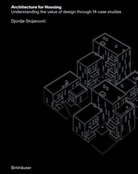 Djordje Stojanovic - Architecture for Housing
