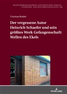 Corinna Roider, Jürgen Daiber - Der vergessene Autor Heinrich Schaefer und sein größtes Werk «Gefangenschaft»: Wellen des Ekels