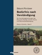 Eduard Ferderer, Eduard (Dr. des.) Ferderer - Bedürfnis nach Verständigung