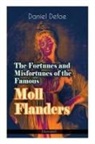 Daniel Defoe, John W. Dunsmore - The Fortunes and Misfortunes of the Famous Moll Flanders (Illustrated)